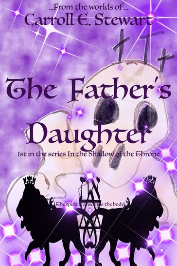 The Father's Daughter - Carroll E. Stewart