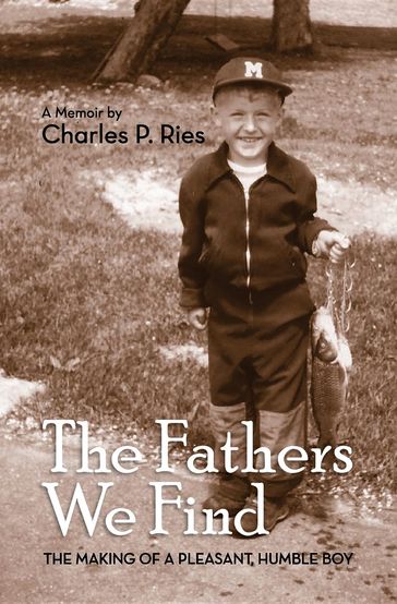 The Fathers We Find - Charles P. Ries