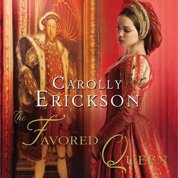 The Favored Queen - Carolly Erickson