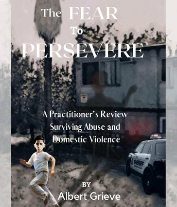 The Fear to Persevere - Albert Grieve