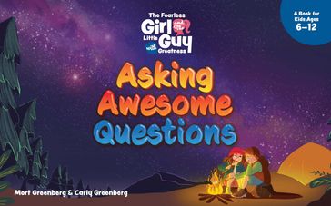 The Fearless Girl and the Little Guy with Greatness - Asking Awesome Questions - Mort Greenberg - Carly Greenberg