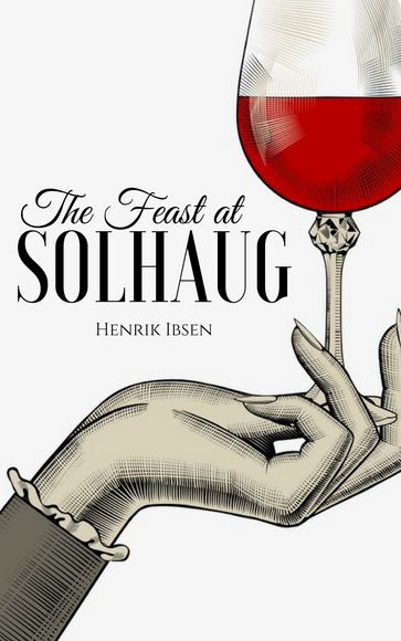 The Feast at Solhaug - Henrik Ibsen