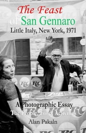 The Feast of San Gennaro, Little Italy, New York, 1971: A Photographic Essay