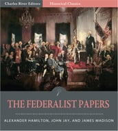 The Federalist Papers (Illustrated Edition)