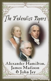 The Federalist Papers (Illustrated + Audiobook Download Link + Active TOC)