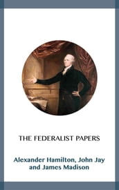 The Federalist Papers