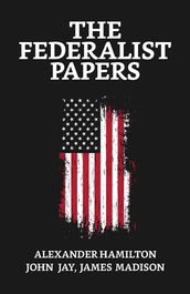 The Federalist Papers