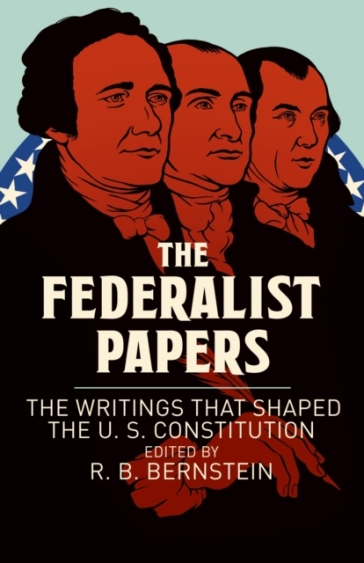 The Federalist Papers - Alexander Hamilton - John Jay - James Madison