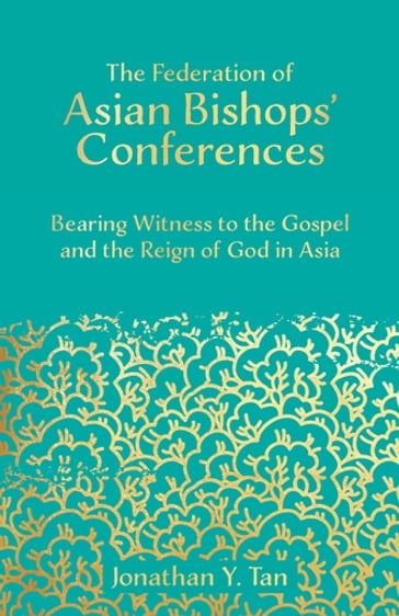 The Federation of Asian Bishops' Conferences (FABC) - Jonathan Y. Tan