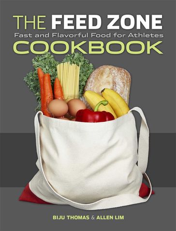 The Feed Zone Cookbook - Biju Thomas - Allen Lim