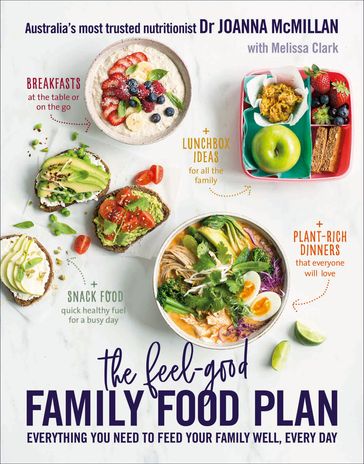 The Feel-Good Family Food Plan - Joanna McMillan - Melissa Clark