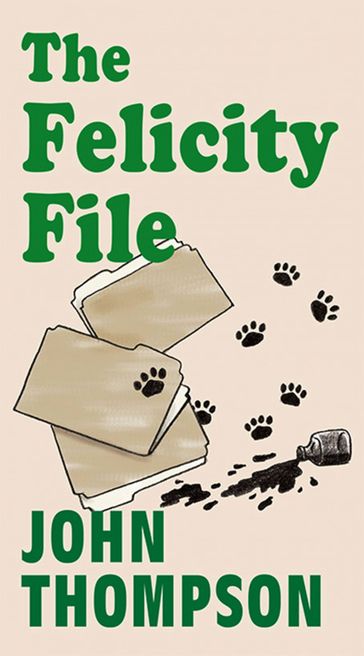The Felicity File - John Thompson