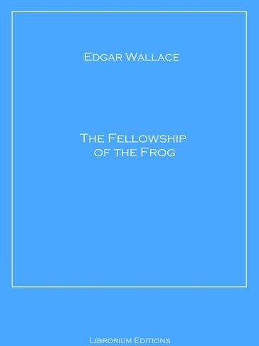 The Fellowship of the Frog - Edgar Wallace