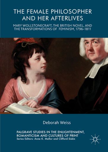 The Female Philosopher and Her Afterlives - Deborah Weiss