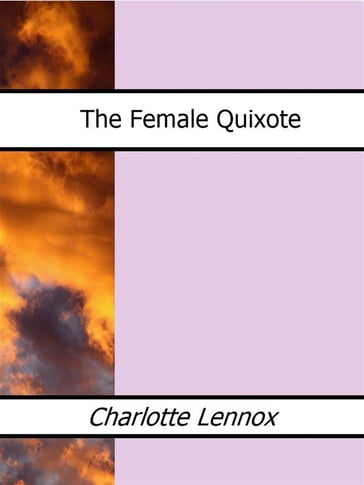 The Female Quixote - Charlotte Lennox