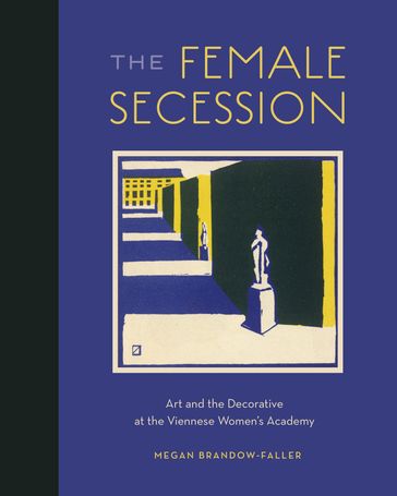 The Female Secession - Megan Brandow-Faller