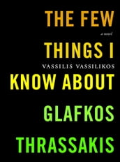 The Few Things I Know About Glafkos Thrassakis