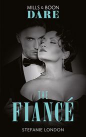 The Fiancé (Close Quarters, Book 4) (Mills & Boon Dare)