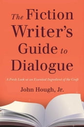 The Fiction Writer s Guide to Dialogue