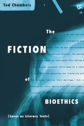 The Fiction of Bioethics