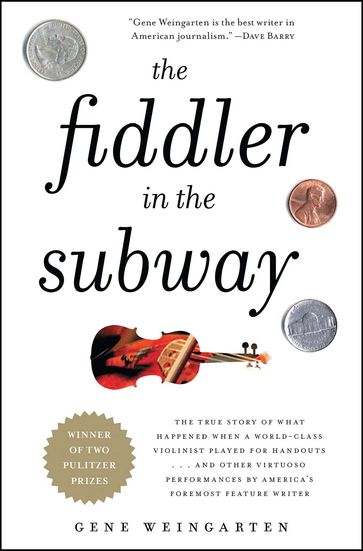 The Fiddler in the Subway - Gene Weingarten