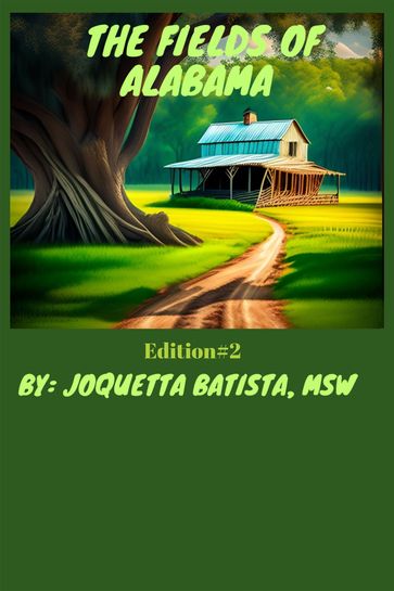 The Fields of Alabama Edition 2 - Joquetta Batista - MSW
