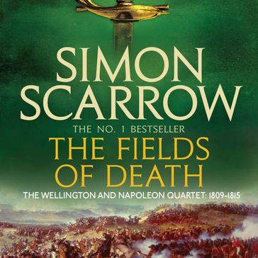 The Fields of Death (Wellington and Napoleon 4) - Simon Scarrow