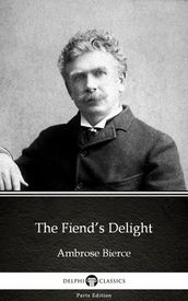 The Fiend s Delight by Ambrose Bierce (Illustrated)