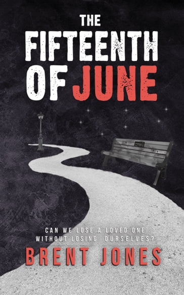 The Fifteenth of June - Brent Jones