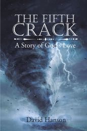 The Fifth Crack - A Story of God s Love