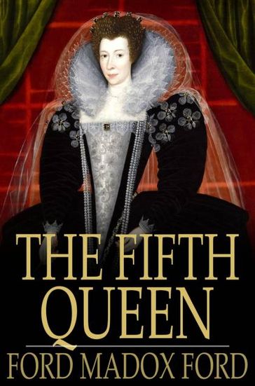 The Fifth Queen - Madox Ford Ford