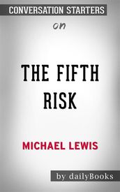 The Fifth Risk: by Michael Lewis Conversation Starters