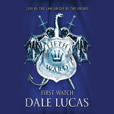 The Fifth Ward: First Watch - Dale Lucas