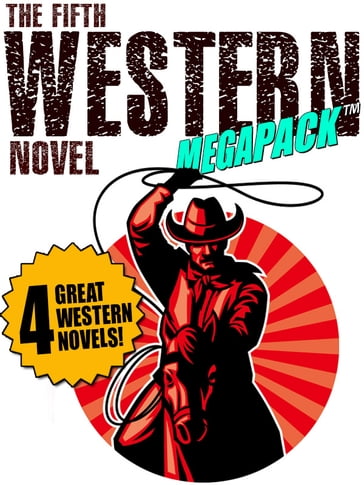 The Fifth Western Novel MEGAPACK ®: 4 Novels of the Old West - Allan K. Echols - Dean Owen - Gregory Jackson - Walter A. Tompkins