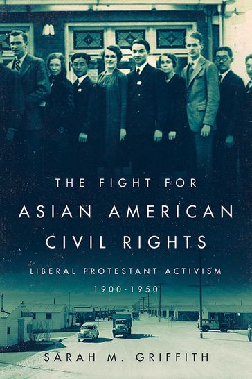The Fight for Asian American Civil Rights - Sarah M Griffith