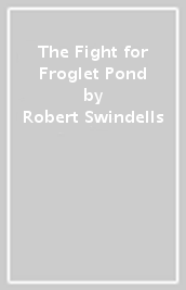 The Fight for Froglet Pond