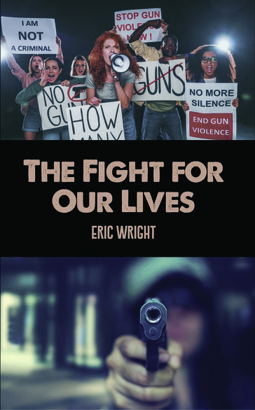 The Fight for Our Lives - Eric Wright