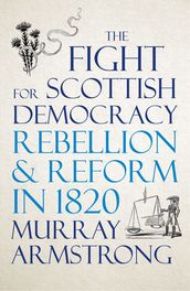 The Fight for Scottish Democracy