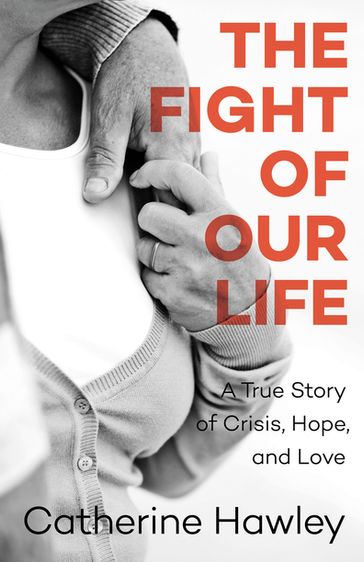 The Fight of Our Life - Catherine Hawley