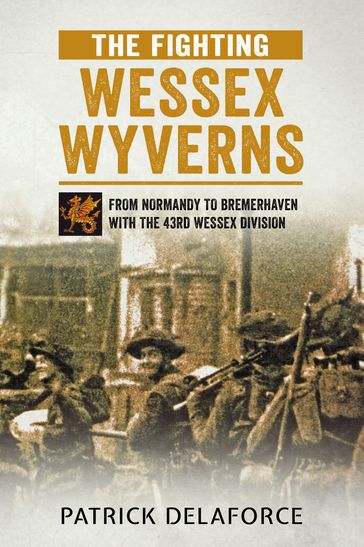 The Fighting Wessex Wyverns - Patrick Delaforce
