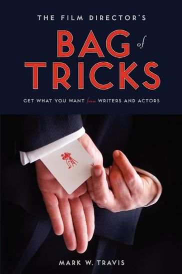 The Film Director's Bag of Tricks - Mark Travis
