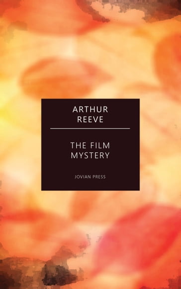 The Film Mystery - Arthur Reeve