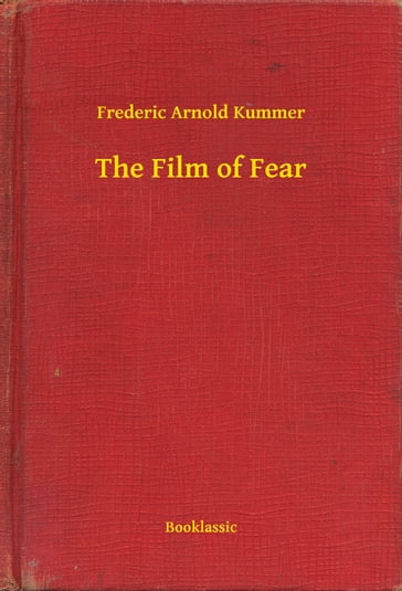 The Film of Fear - Frederic Arnold Kummer