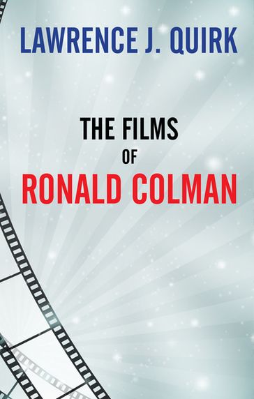 The Films of Ronald Colman - Lawrence J. Quirk