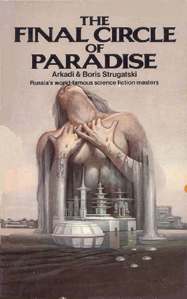 The Final Circle of Paradise - Arkady Strugatsky - Boris Strugatzki