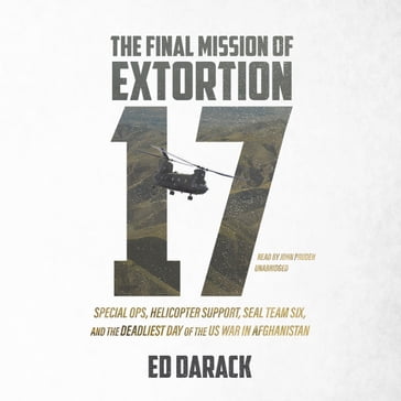 The Final Mission of Extortion 17 - Ed Darack