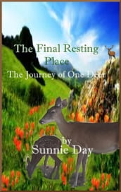 The Final Resting Place:The Journey of One Deer