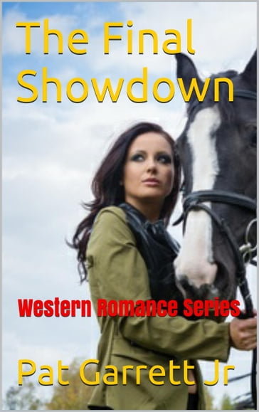 The Final Showdown: Western Romance Series - Pat Garrett Jr