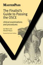 The Finalists Guide to Passing the OSCE