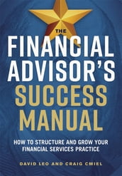 The Financial Advisor s Success Manual